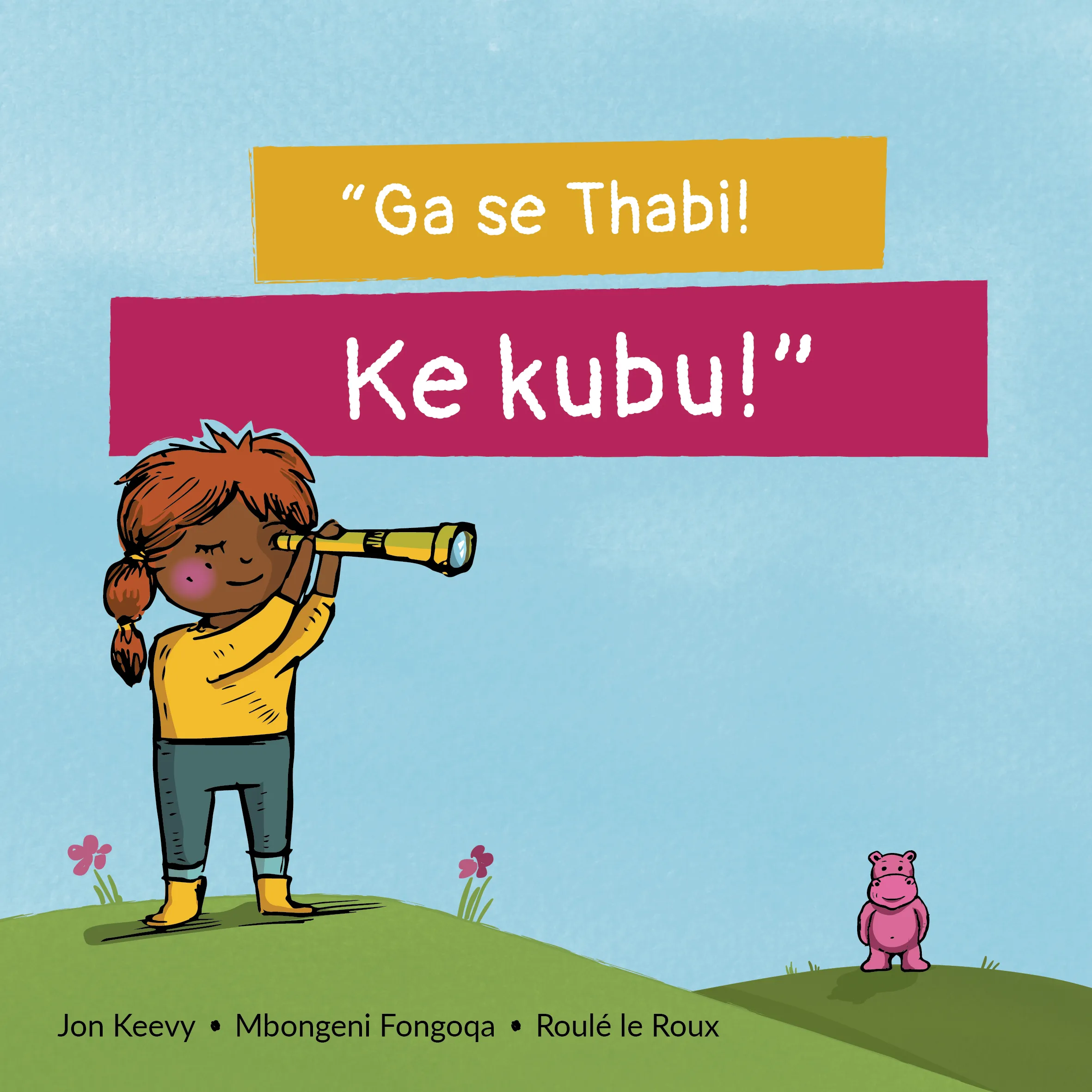Ga se Thabi! Ke kubu! Ga se Thabi! Ke kubu!